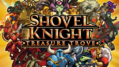 Shovel Knight: Treasure Trove.